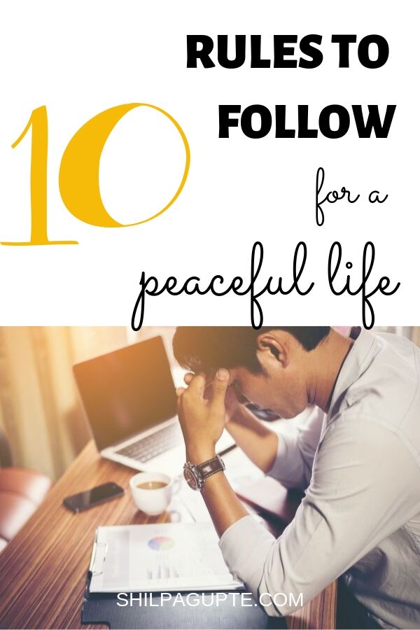 10 RULES TO FOLLOW FOR A PEACEFUL LIFE.